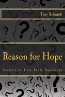 Reason for Hope: Answers to Your Bible Questions 1494865327 Book Cover