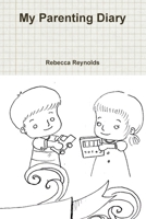 My Parenting Diary 1257014005 Book Cover