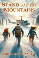 Stand for the Mountains: An Exciting Action Mystery Adventure (Strength of the Mountains) B0GTHP694P Book Cover