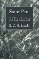 Saint Paul: A Brief Series of Evening Texts Made Ready for Pulpit Work 1606082817 Book Cover