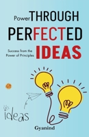 Power Through Perfected Ideas B0GDRT2BNP Book Cover