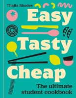 Easy, Tasty, Cheap: The Ultimate Student Cookbook 0600639177 Book Cover