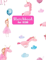 Sketchbook for Kids: Unicorn Cute Unicorn Large Sketch Book for Drawing, Writing, Painting, Sketching, Doodling and Activity Book- Birthday and Christmas Gift Ideas for Kids, Girls, Boys, Teens and Wo 165558989X Book Cover
