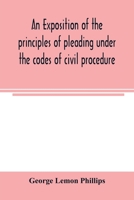An exposition of the principles of pleading under the code of civil procedure 1240079559 Book Cover