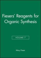 Fiesers' Reagents for Organic Synthesis, Volume 7 0471029181 Book Cover