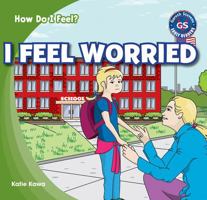 I Feel Worried 1433981289 Book Cover