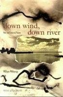 Down Wind, Down River : New and Selected Poems 0931122996 Book Cover