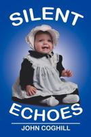 Silent Echoes 1477136622 Book Cover