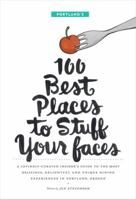 Portland's 100 Best Places To Stuff Your Faces 0983395802 Book Cover