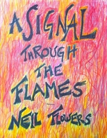 A SIGNAL THROUGH THE FLAMES 199904021X Book Cover