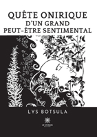 Quête onirique d'un grand peut-être sentimental B0CB256PJC Book Cover