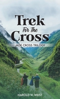 Trek For The Cross: Jade Cross Trilogy 1643148834 Book Cover