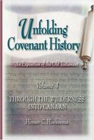 Unfolding Covenant History: An Exposition of the Old Testament, Vol. 4: Through the Wilderness Into Canaan (Unfolding Covenant History: An Exposition of the Old Testament) 0916206807 Book Cover