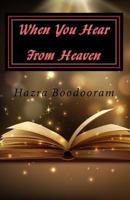 When You Hear From Heaven: Life Has New Meaning 1723517976 Book Cover