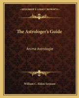 The Astrologer's Guide: Anima Astrologle 1564599604 Book Cover