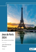 Jeux de Paris 2024: De l'ombre à la lumière (French Edition) B0DYNXJX8P Book Cover