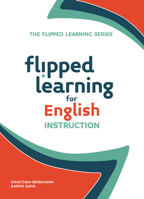 Flipped Learning for English Instruction 1564843637 Book Cover