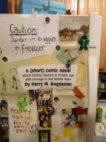 CAUTION: Spider in baggie in freezer: A (short) Comic Novel about Finding Resolve in Middle Age and Courage in the Middle Ages 0999256114 Book Cover