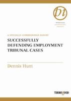 Successfully Defending Employment Tribunal Cases: A Specially Commissioned Report 1854182676 Book Cover