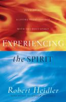 Experiencing the Spirit: Developing a Living Relationship With the Holy Spirit 0830723617 Book Cover