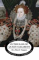 In the Days of Queen Elizabeth 1516855523 Book Cover