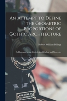 An Attempt to Define the Geometric Proportions of Gothic Architecture B0BQFVXS2F Book Cover