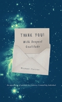Thank You! With Deepest Gratitude: An Appreciation of Gratitude for Universe, Community, Individual 1977247504 Book Cover