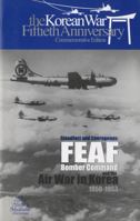 Steadfast and Courageous, FEAF Bomber Command and the Air War in Korea, 1950-1953 (008-070-00759-2) 1477549889 Book Cover