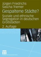 Gespaltene Städte?: Soziale und Ethnische Segregation in Deutschen Großstädten 3531168304 Book Cover