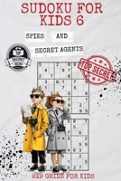 Sudoku for Kids 6: Spies and Secret Agents 0975620665 Book Cover