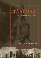 Tascosa: Its Life and Gaudy Times 1682830284 Book Cover
