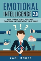 Emotional Intelligence 2. 0: How to Practically Implement Emotional Intelligence at Your Work 1999222857 Book Cover