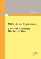 Mythos in Der Postmoderne: Christoph Ransmayrs Die Letzte Welt 3836692481 Book Cover