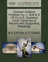 Davison Gulfport Fertilizer Co, v. Gulf & S I R Co U.S. Supreme Court Transcript of Record with Supporting Pleadings 1270289195 Book Cover