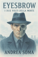 Eyesbrow: I Due Volti Della Morte B0FGK3B6JZ Book Cover