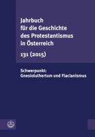 Jahrbuch Fur Die Geschichte Des Protestantismus in Osterreich 131: Schwerpunkt: Gnesioluthertum Und Flacianismus 3374042562 Book Cover