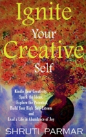 Ignite Your Creative Self 1638732590 Book Cover