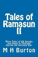 Tales of Ramasun II: More Tales of US Spooks and Spies in Thailand During the Vietnam War 1481964550 Book Cover