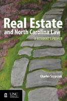Real Estate and North Carolina Law: A Resident’s Primer, 2012 1560117036 Book Cover
