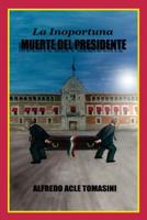 La inoportuna muerte del Presidente 1500968013 Book Cover