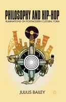 Philosophy and Hip-Hop: Ruminations on Postmodern Cultural Form 1137429933 Book Cover