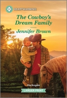 The Cowboy's Dream Family: A Clean and Uplifting Romance 1335051430 Book Cover