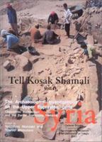 Tell Kosak Shamali Vol I: The Archaeological Investigations on the Upper Euphrates, Syria 184217052X Book Cover