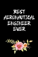 Best Aeronautical Engineer Ever: Aeronautical Engineering Gifts - Blank Lined Notebook Journal - (6 x 9 Inches) - 120 Pages 1651114498 Book Cover