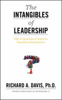 The Intangibles of Leadership: The 10 Qualities of Superior Executive Performance 0470679158 Book Cover