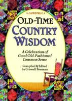 Old-Time Country Wisdom: A Celebration of Good Old-Fashioned Common Sense 1887655263 Book Cover