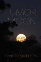 Tumor Moon (Concrete Wolf Press Chapbook Award) B0DYD9KHD1 Book Cover