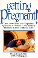 Getting Pregnant!: Over 1,000 of the Most-Important Questions and Answers about Fertility Problems 0399517111 Book Cover