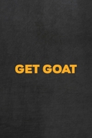 Get Goat: All Purpose 6x9 Blank Lined Notebook Journal Way Better Than A Card Trendy Unique Gift Gray Rock English Slang 169483915X Book Cover