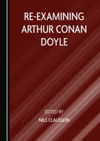 Re-examining Arthur Conan Doyle 1527572811 Book Cover